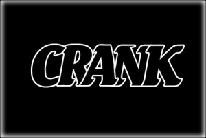 Crank? :P